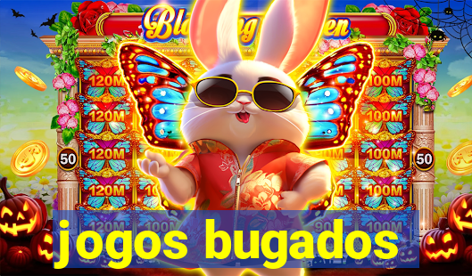 jogos bugados